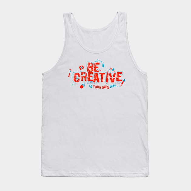 Be Creative Tank Top by Mercado Graphic Design